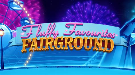 fluffy favourites fairground spins  Discover the colourful top-tent symbols for the chance to pick